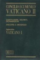 Concilio ecumenico Vaticano II. Costituzioni, decreti, dichiarazioni, discorsi e messaggi. Costituzioni dogmatiche del Vaticano I (1992) edito da EDB