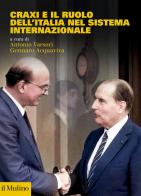 Craxi e il ruolo dell'Italia nel sistema internazionale edito da Il Mulino