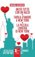 Iniziò tutto con un bacio-Favola d'amore a New York-La piccola libreria di New York di Miranda Dickinson edito da Newton Compton Editori