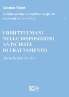 I diritti umani nelle disposizioni anticipate di trattamento di Michela Del Vecchio edito da Key Editore