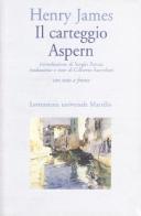 Il carteggio Aspern. Testo inglese a fronte di Henry James edito da Marsilio