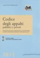 Codice degli appalti pubblici e privati. Disciplina statale, regionale e comunitaria, lavori, forniture, servizi e settori esclusi. Con CD-ROM edito da Il Sole 24 Ore