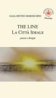 The line. La città ideale di Gaia Ortino Moreschini edito da Ibiskos Ulivieri