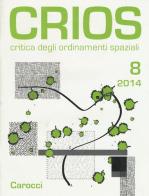 Crios. Critica degli ordinamenti spaziali (2014) vol.8 edito da Carocci
