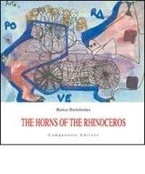 The horns of the rhinoceros. Ediz. multilingue di Bartus Bartolomes edito da Campanotto