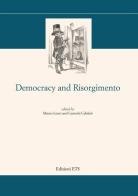 Democracy and risorgimento edito da Edizioni ETS