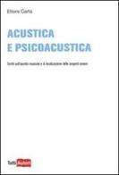 Acustica e psicoacustica. Scritti sull'ascolto musicale e la localizzazione delle sorgenti sonore di Ettore Carta edito da Lampi di Stampa