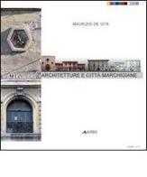 Architettura e città marchigiane. Un laboratorio per la conservazione di Maurizio De Vita, Mauro Saracco edito da Alinea