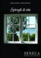 Spiragli di vite di Debora Lisbona, Alberto Romano edito da Seneca Edizioni