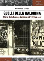 Quelli della Balduina. Storia della Sezione Balduina dal 1970 ad oggi di Federico Guidi edito da Settimo Sigillo-Europa Lib. Ed