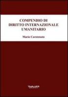 Compendio di diritto internazionale umanitario di Mario Carotenuto edito da Phasar Edizioni