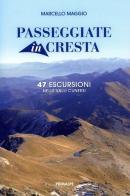 Passeggiate in cresta. 47 escursione nelle valli cuneesi di Marcello Maggio edito da Ass. Primalpe Costanzo Martini