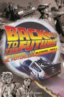 Ritorno al futuro. Mala tempora vol.2 di Bob Gale, John Barber, Marcelo Ferreira edito da Italycomics