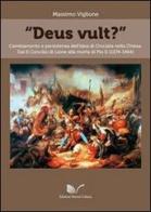 «Deus vult?» Cambiamento e persistenza dell'idea di crociata nella Chiesa di Massimo Viglione edito da Nuova Cultura