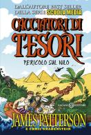 Pericolo sul Nilo. Cacciatori di tesori di James Patterson, Chris Grabenstein edito da Salani