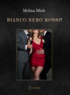 Bianco nero rosso di Melissa Miele edito da Eroscultura.com