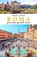 Roma piccolo grand tour di Maurizio Canforini edito da Intra Moenia