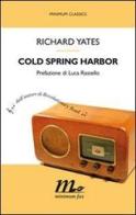 Cold Spring Harbor di Richard Yates edito da Minimum Fax