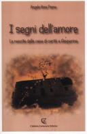 I segni dell'amore. La nascita della casa di carità a Gasperina di Angela R. Paone edito da Calabria Letteraria