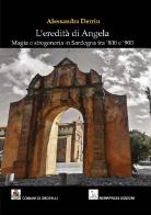L' eredità di Angela. Magia e stregoneria in Sardegna tra '800 e '900 di Alessandra Derriu edito da Nemapress