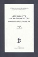 Alfonso Gatto. «Nel segno di ogni cosa». Atti del Seminario (Firenze, 18-19 dicembre 2006) edito da Bulzoni