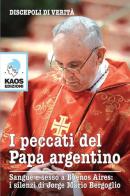 I peccati del papa argentino edito da Kaos