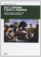 Qui è l'inferno e quivi il paradiso. Giardini, paradisi e paradossi nella letteratura inglese del Seicento di Milena Romero Allué edito da Forum Edizioni