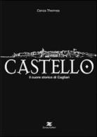 Castello. Il cuore storico di Cagliari di Cenza Thermes edito da Zonza Editori