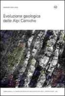Evoluzione geologica delle Alpi Carniche. Un viaggio attraverso il tempo di Corrado Venturini edito da Museo Friulano Storia Naturale