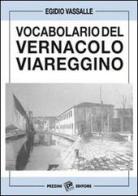 Vocabolario del vernacolo viareggino di Egidio Vassalle edito da Pezzini