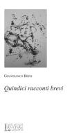 Quindici racconti brevi di Gianfranco Brini edito da Lamusa