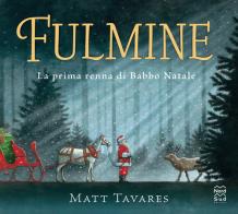 Fulmine. La prima renna di Babbo Natale. Ediz. a colori di Matt Tavares edito da Nord-Sud