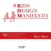 Kids design manifesto di Francesco Schianchi, Luca Fois edito da In Riga Edizioni