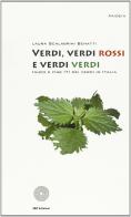 Verdi, verdi verdi, verdi rossi. Storia del movimento verde in Italia di Laura Scalabrini Benatti edito da SBC Edizioni
