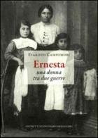 Ernesta. Una donna tra due guerre di Evaristo Campomori edito da Editrice Il Nuovo Diario Messaggero