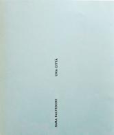 Sara Salvemini. Una città. Acquerelli. Catalogo della mostra (Milano, 13-26 settembre 2018). Ediz. illustrata edito da Autopubblicato