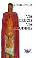 Via Crucis. Via solitudinis di Giuseppe Sacino edito da Editrice Domenicana Italiana
