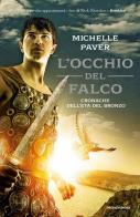 L' occhio del falco. Cronache dell'età del bronzo vol.3 di Michelle Paver edito da Mondadori