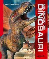 Nel mondo dei dinosauri. Ediz. a colori di Maria Luisa Bozzi edito da Giunti Junior