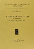 Le prime edizioni di Lutero (1518-1546) possedute dalle biblioteche italiane di Giulio Mazzetti edito da Olschki