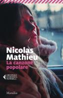 La canzone popolare di Nicolas Mathieu edito da Marsilio