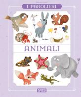 Animali. I parolieri. Ediz. a colori di Marina Pinato edito da Sassi