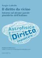 Il diritto da vicino. Intorno ad alcune parole giuridiche dell'italiano di Sergio Lubello edito da Edizioni dell'Orso