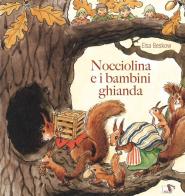 Nocciolina e i bambini ghianda. Ediz. illustrata di Elsa Bescow edito da Pulce
