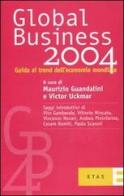 Global business 2004. Guida ai trend dell'economia mondiale di Maurizio Guandalini, Victor Uckmar edito da Etas