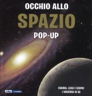 Occhio allo spazio. Libro pop-up. Ediz. a colori di Peter Bond edito da ABraCadabra