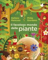 Il favoloso mondo delle piante di Stefano Mancuso, Philip Giordano edito da Aboca Edizioni