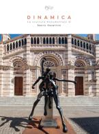 Dinamica. La scultura monumentale di Sauro Cavallini. Ediz. illustrata di Maria Anna Di Pede edito da C&P Adver Effigi