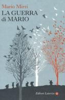 La guerra di Mario di Mario Mirri edito da Laterza