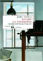 Rifare la filosofia di John Dewey edito da Donzelli